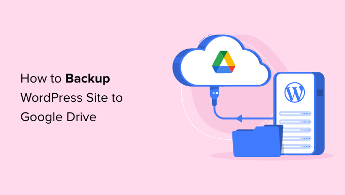 How to backup your WordPress site to Google Drive