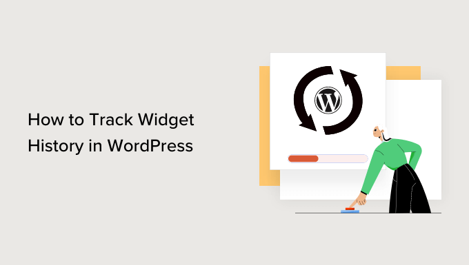 How to track widget history in WordPress