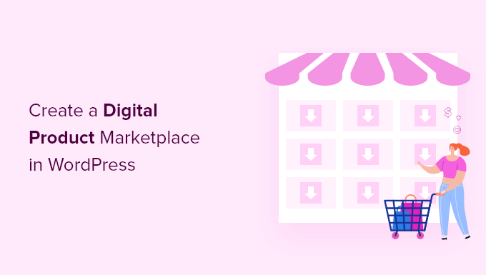 How to Create a Digital Product Marketplace in WordPress