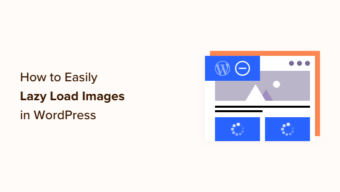 How to Easily Lazy Load Images in WordPress