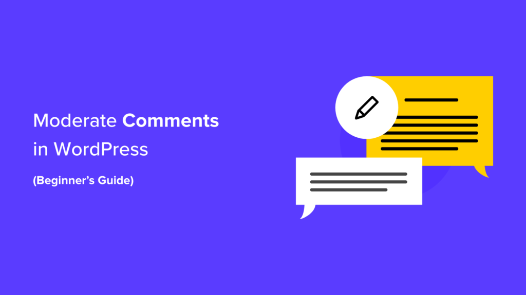 Beginner's Guide on How to Moderate Comments in WordPress