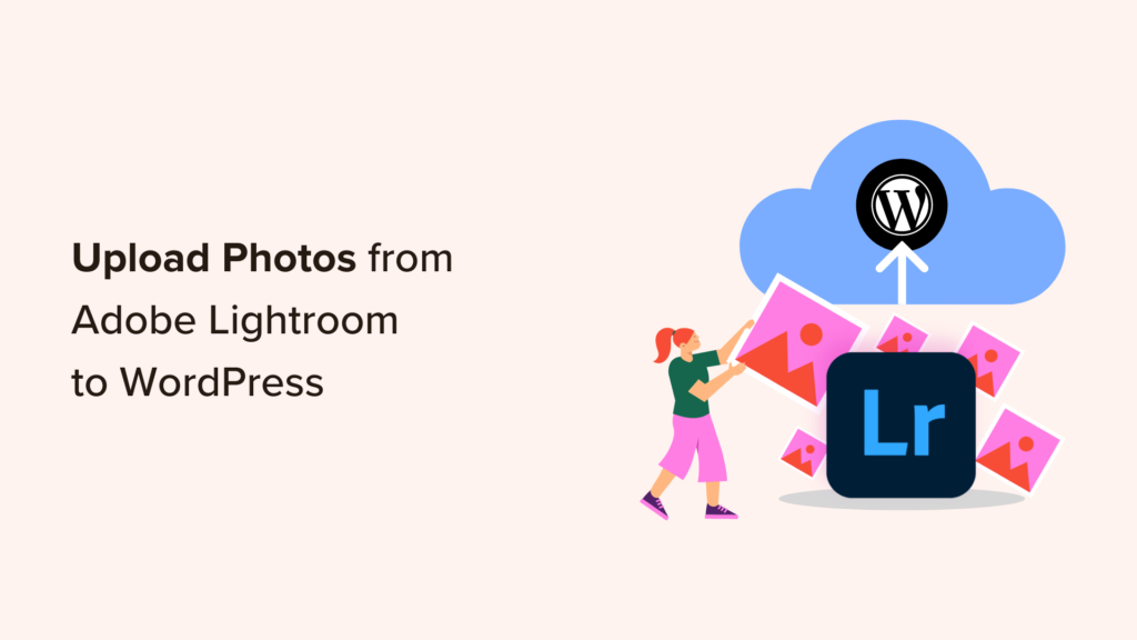 How to Upload Photos from Adobe Lightroom to WordPress