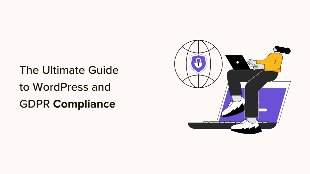 The Ultimate Guide to WordPress and GDPR Compliance