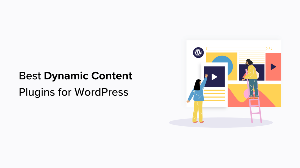 9 Best WordPress Dynamic Content Plugins (Expert Pick)