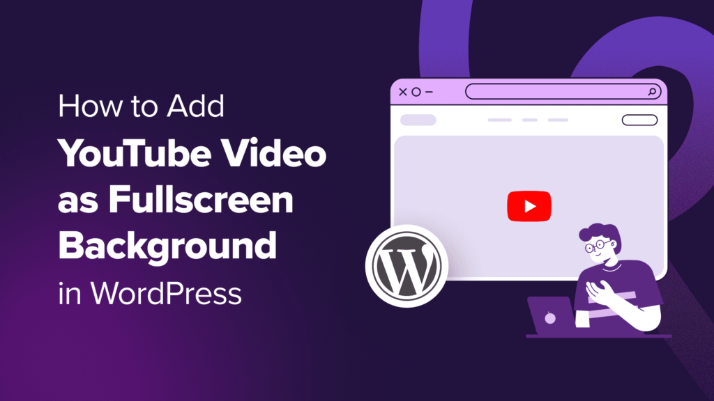 How to Add YouTube Video as Fullscreen Background in WordPress