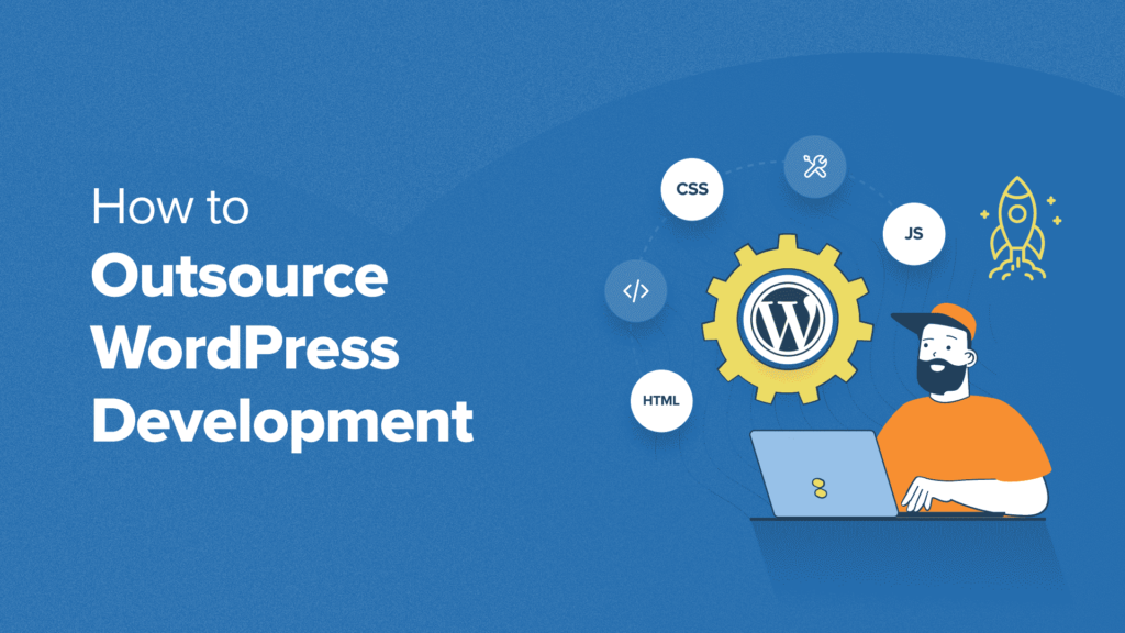 How to Outsource WordPress Development (5 Expert Tips)