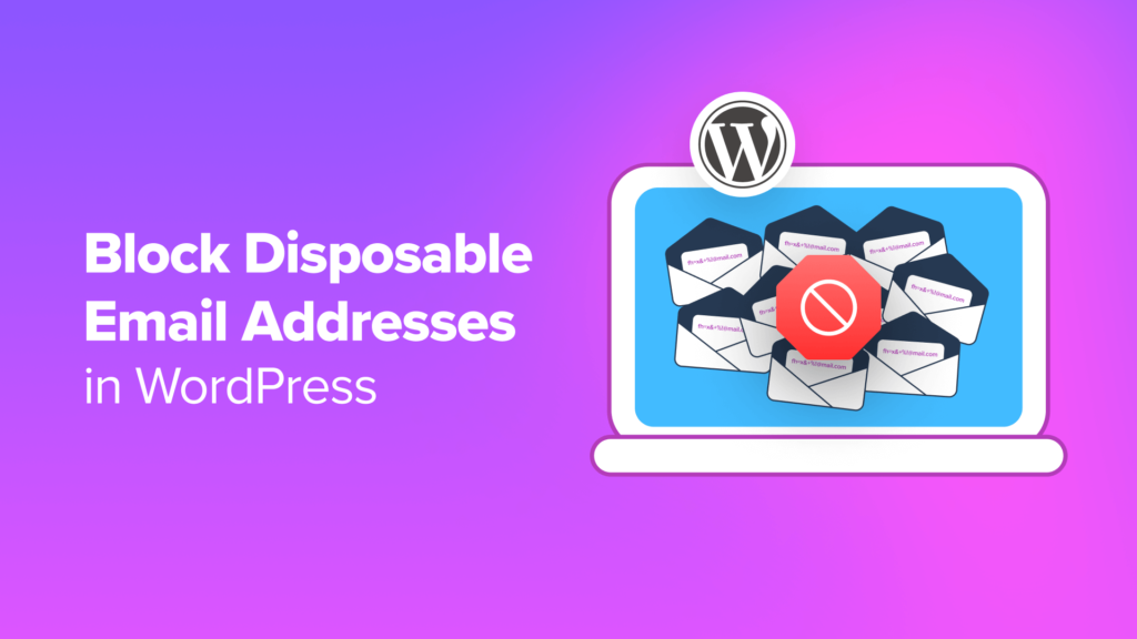 How to Block Disposable Email Addresses in WordPress (2 Methods)