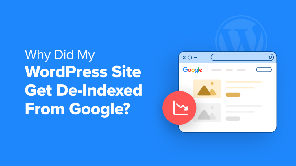 Why Did My WordPress Site Get De-Indexed From Google?