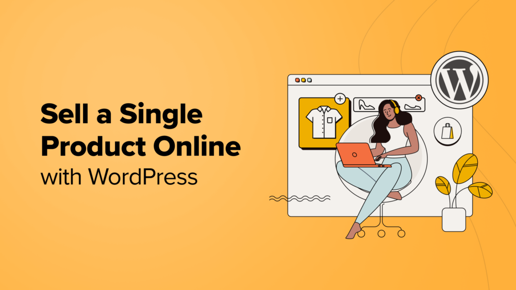 How to Sell a Single Product Online with WordPress (3 Ways)